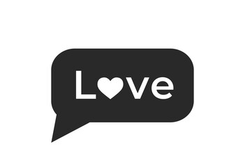 message with love word icon. love chat bubble. Valentines design element. love symbol