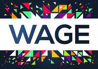 creative colorful (wage) text design, written in English language, vector illustration.	
