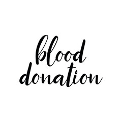 Blood donation. Lettering. Ink illustration. t-shirt design.