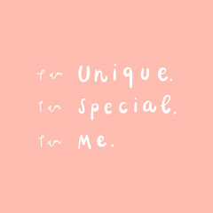Vector handwritten quote: I am unique special me. Design print for t shirt, pin label, badges, sticker, greeting card, banner