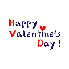 Happy Valentine's Day. Blue lettering and red heart. Hand-drawn phrases and love symbols. Vector illustration on white background.