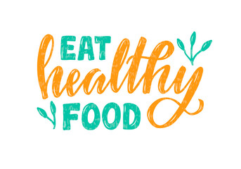 Vector illustration of eat healthy food lettering for banner, signage, poster, advertisement, product design, healthy food guide, greeting card. Handwritten creative multi colored text
