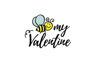 Bee my valentine phrase with doodle bee on white background. Lettering poster, valentines day card design or t-shirt, textile print. Inspiring romance quote placard.