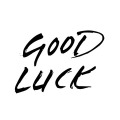 Good Luck. Dry brush lettering. Modern calligraphy. Ink vector illustration.