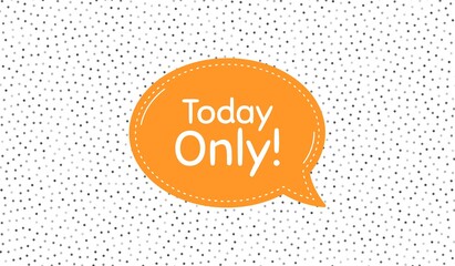 Today only sale symbol. Orange speech bubble on polka dot pattern. Special offer sign. Best price. Dialogue or thought speech balloon on polka dot background. Vector