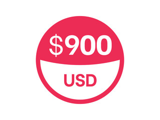 900 dollars sign. $900 USD Badge on white background