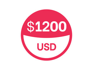 1200 dollars sign. $1200 USD Badge on white background