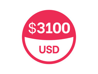 3100 dollars sign. $3100 USD Badge on white background