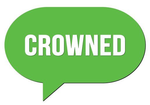 CROWNED text written in a green speech bubble