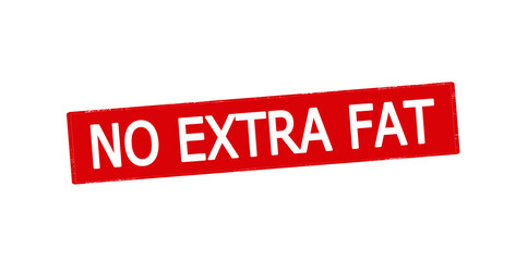 No extra fat