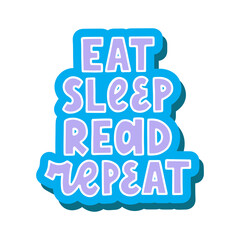 Eat, sleep, read, repeat - vector doodle lettering quote for book lovers and bookworms. Blue and lilac lettering. Vector template for card, postcard, banner, poster, sticker and social media