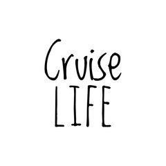 ''Cruise life'' Lettering