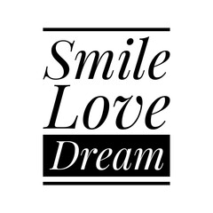 ''Smile, love, dream'' Lettering