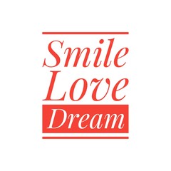 ''Smile, love, dream'' Lettering