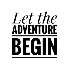 Obraz premium ''Let the adventure begin'' Lettering