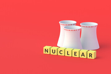 Inscription nuclear on cubes near power plant. Harm to the environment. Toxic waste, emissions. Danger to others. Atomic energy. Copy space. 3d rendering