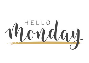Vector Stock Illustration. Handwritten Lettering of Hello Monday. Template for Banner, Invitation, Party, Postcard, Poster, Print, Sticker or Web Product. Objects Isolated on White Background.