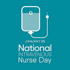 Vector illustration on the theme Intravenous Nurse day, Every January 25, infusion nurses and other health care professionals observe National IV Nurse Day.
