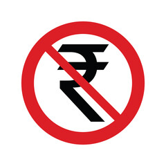 No Money prohibition sign No Indian Rupee  red icon