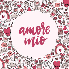 cute hand lettering quote in Spanish 'Amore mio' - translation: 'My love' decorated with frame of doodles for Valentine's day cards, prints, invitations, posters, templates, etc. 