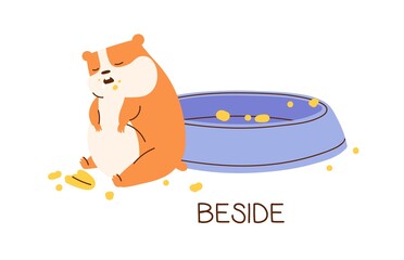 Cute fat hamster sitting beside its empty bowl demonstrating English preposition of place. Funny animal and inscription isolated on white background. Flat vector illustration for vocabulary learning