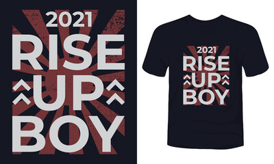 "2021 Rise Up Boy" typography vector t-shirt design.