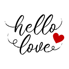 Hello Love text as Happy Valentines Day logotype. Hand sketched badge and icon. Romantic Quote banner, postcard, card, invitation. Lettering typography on white background