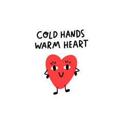 Funny cartoon character Heart on a white background. The inscription: Сold hands warm heart! Vector illustration for Valentine's day.