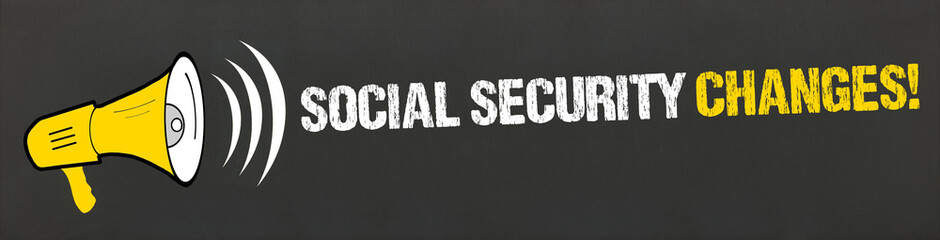 Social Security Changes! 