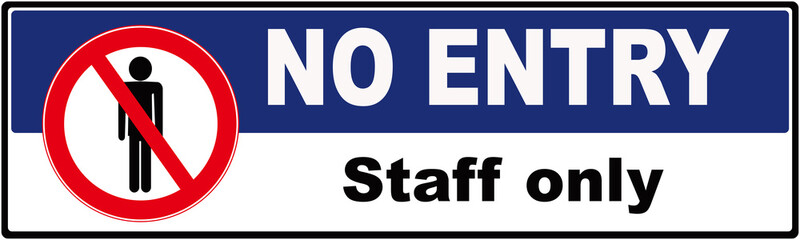 A door sign that  says : NO ENTRY STAFF ONLY