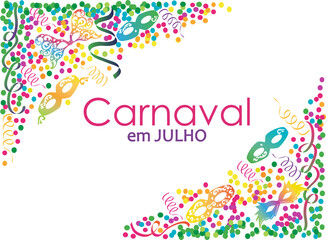 Carnival in July in Portguese language. Vector frame background with masks, ribbons, confetti. Rainbow colors illustration.