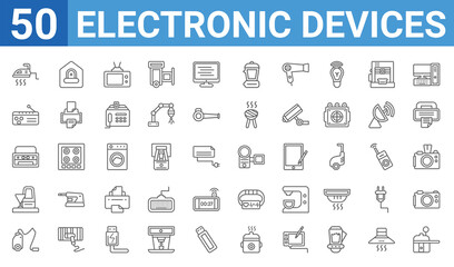 set of 50 electronic devices web icons. outline thin line icons such as pressure cooker,iron,vacuum cleaner,ice cream maker,copy machine,radio,burglar alarm,camcorder. vector illustration