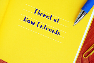  Financial concept about Threat of New Entrants with phrase on the page.