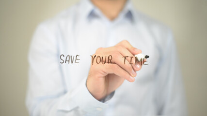 Save Your Time, Man Writing on Transparent Screen