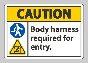 Caution Sign Body Harness Required For Entry