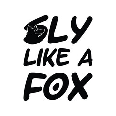 Funny Quote Fox text and illustration