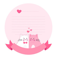 A love letter circle shape template. Lovely cute wish list with cat and hearts. Cartoon Kitten Character. Vector illustration. Perfect for greeting card, invitation, note paper with empty space.