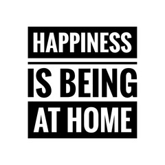 ''Happiness is being at home'' Lettering