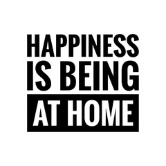 Fototapeta premium ''Happiness is being at home'' Lettering