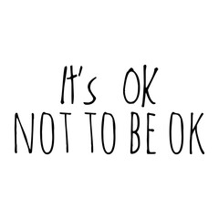 ''It's OK not to be OK'' Lettering