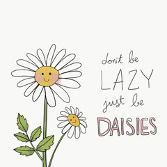 Don't be lazy just be daisies quote lettering watercolour painting illustration