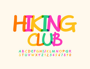 Vector bright emblem Hiking Club. Artistic colorful Font. Creative Alphabet Letters and Numbers set