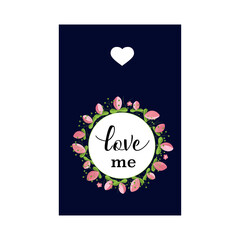 LOVE ME gift tags Valentines day, wedding, birthday. Flower frame with hand drawn lettering. Celebration quote. .Holiday wishes and emblems. Vector illustration