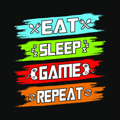 Gaming quotes - Eat sleep game repeat - vector t shirt design for game lovers.