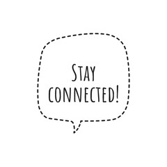 ''Stay connected'' Lettering
