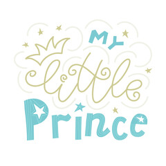 Cute lettering quote My little prince with golden crown and decorative stars