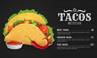 Taco menu vector template with Mexican cuisine restaurant food. Corn tortillas filled with chicken and beef meat, chilli pepper vegetable or red jalapeno, green salad leaves and tomato sauce salsa