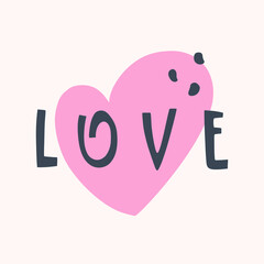 Lettering style handwritten word Love and pink heart. Design print for t shirt, pin label, badges, sticker, greeting card, banner