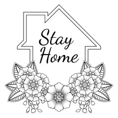 Stay Home. House with Mehndi Flower. Vector EPS 10