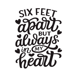 Six feet apart but always in my heart